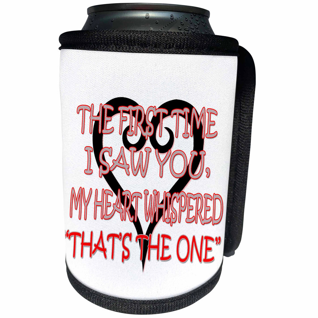 3dRose RinaPiro - Love Quotes - The first time I saw you, my heart whispered Thats the one. Love. - Can Cooler Bottle Wrap (cc_256811)