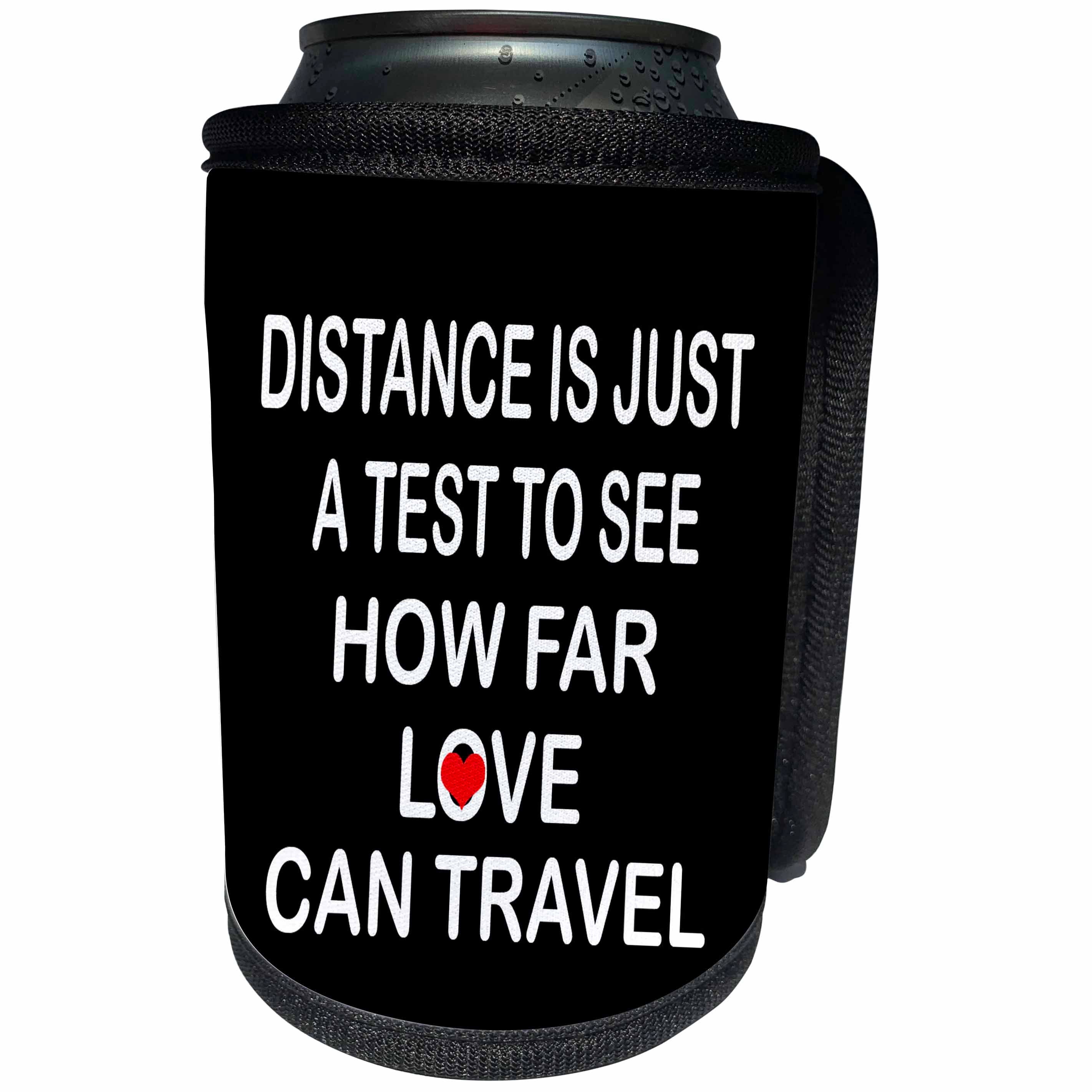 3dRose RinaPiro - Miss you Quotes - Distance is just a test to see how far love can travel. - Can Cooler Bottle Wrap (cc_256813)