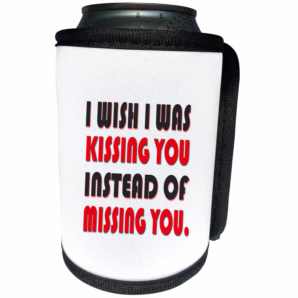3dRose RinaPiro - Miss you Quotes - I wish I was kissing you instead of missing you. Love is forever. - Can Cooler Bottle Wrap (cc_256815)