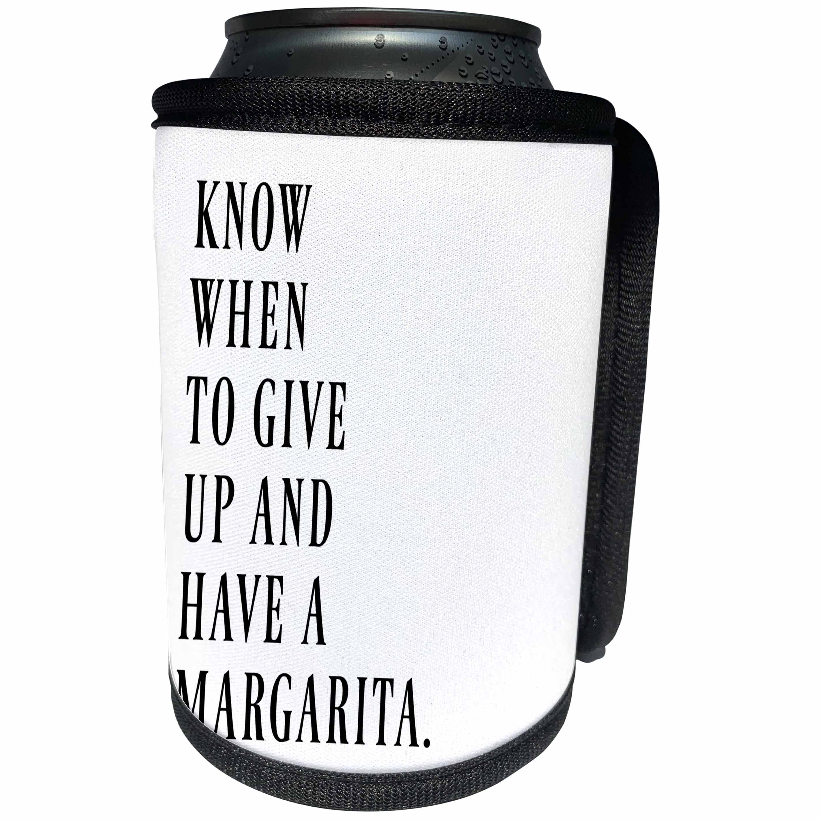 3dRose BrooklynMeme Funny Sayings - Know when to give up and have a margarita - Can Cooler Bottle Wrap (cc_261186)