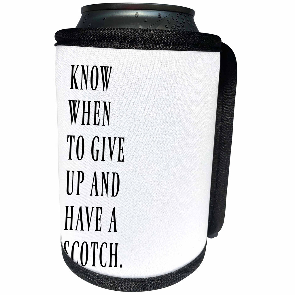3dRose BrooklynMeme Funny Sayings - Know when to give up and have a scotch - Can Cooler Bottle Wrap (cc_261189)