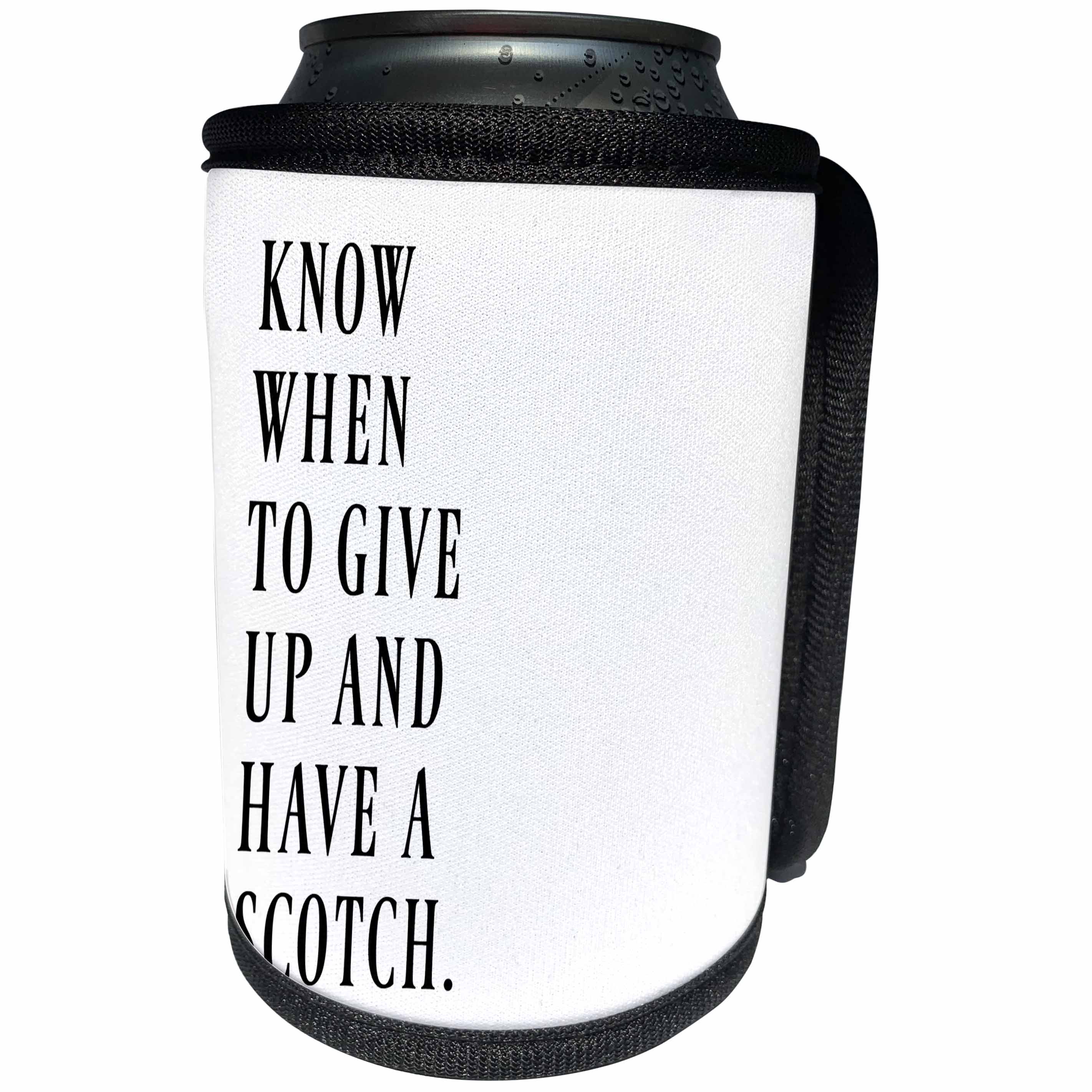 3dRose BrooklynMeme Funny Sayings - Know when to give up and have a scotch - Can Cooler Bottle Wrap (cc_261189)