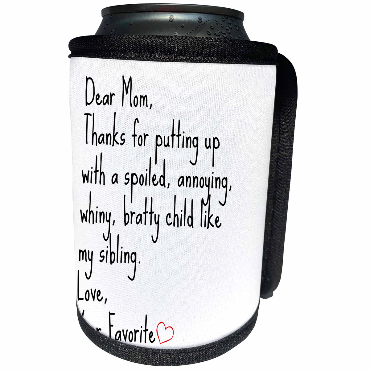3dRose BrooklynMeme Funny Sayings - Dear Mom thanks for putting up with my sibling - Can Cooler Bottle Wrap (cc_261194)