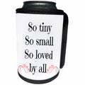 3dRose BrooklynMeme Sayings - So tiny so small so loved by all with design - Can Cooler Bottle Wrap (cc_261199)