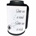 3dRose BrooklynMeme Sayings - Some see a weed some see a wish - Can Cooler Bottle Wrap (cc_261202)
