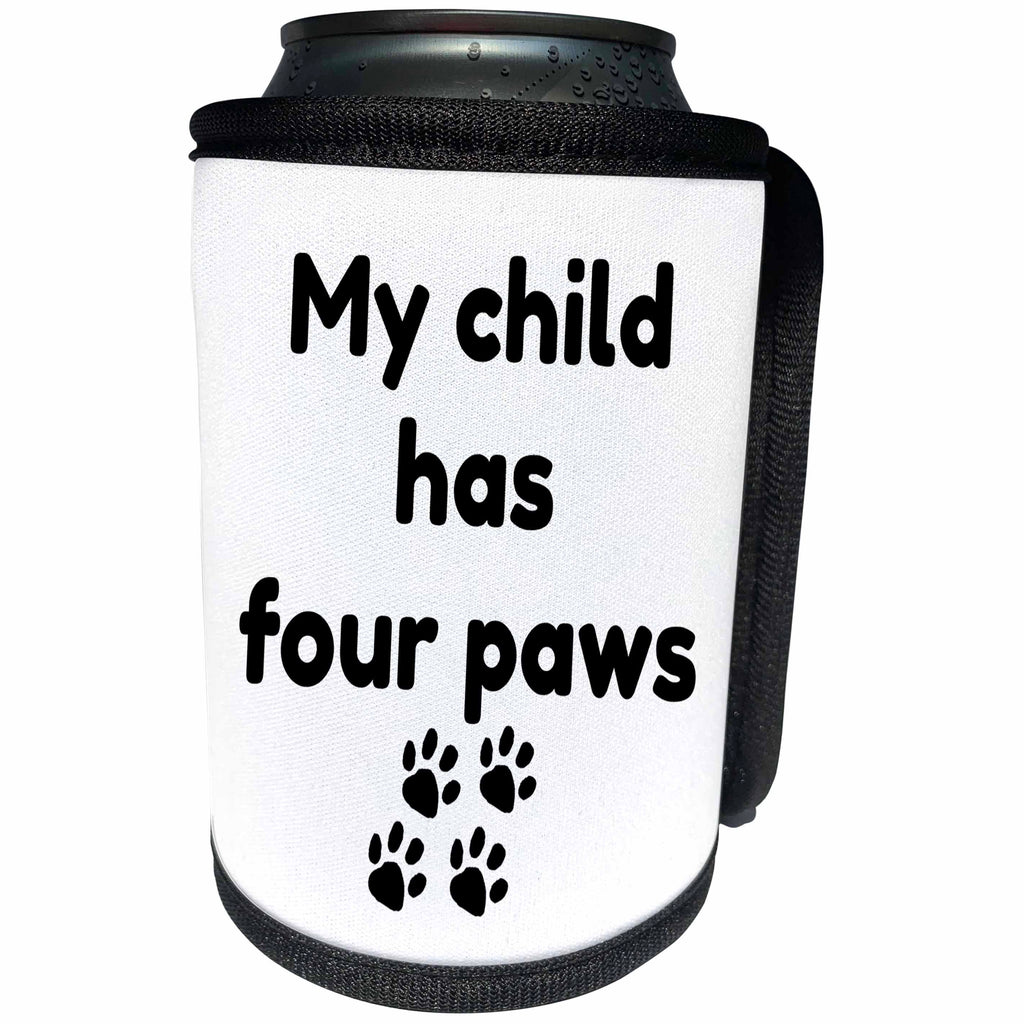 3dRose BrooklynMeme Funny Sayings - My child has four paws - Can Cooler Bottle Wrap (cc_261265)