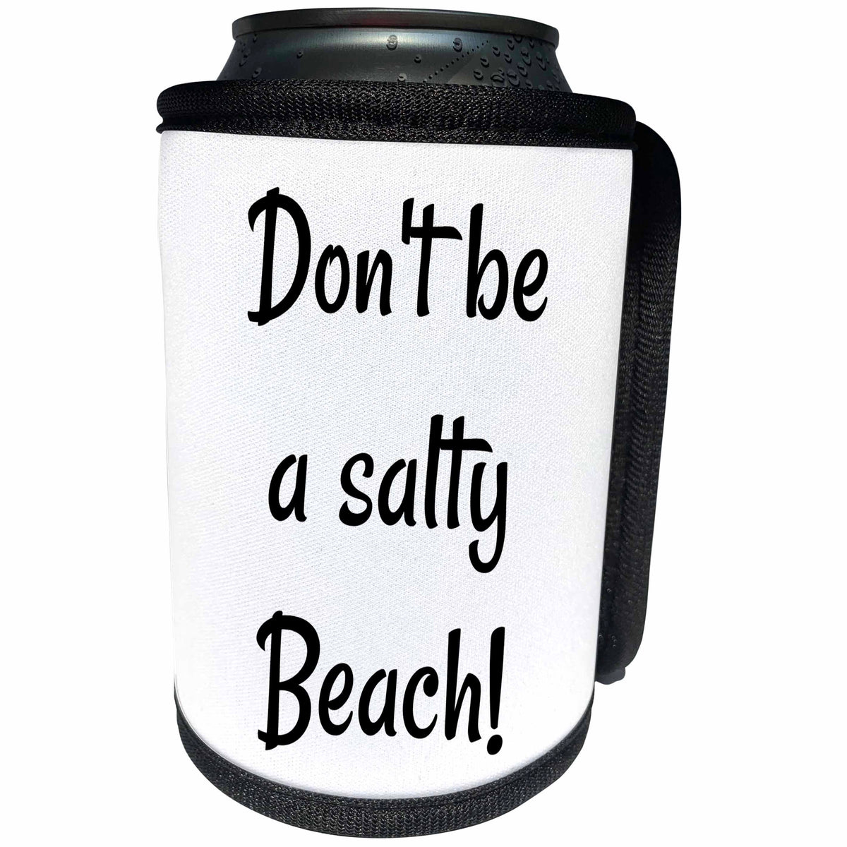 3dRose BrooklynMeme Funny Sayings - Dont be a salty beach - Can Cooler Bottle Wrap (cc_261270)