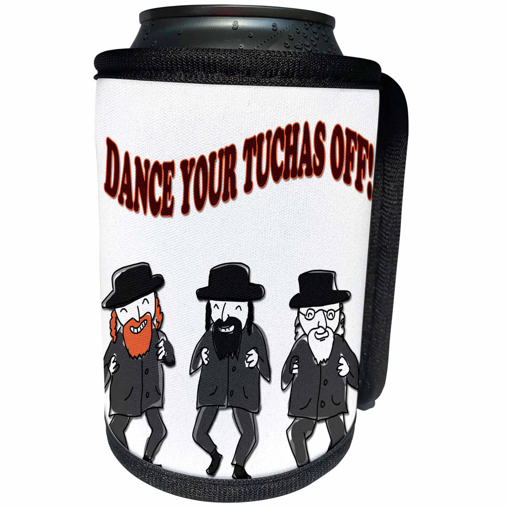 3dRose RinaPiro - Jewish Quotes - Dance your Tuchas off. Funny Jewish quotes. Jewish men dancing. - Can Cooler Bottle Wrap (cc_261284)