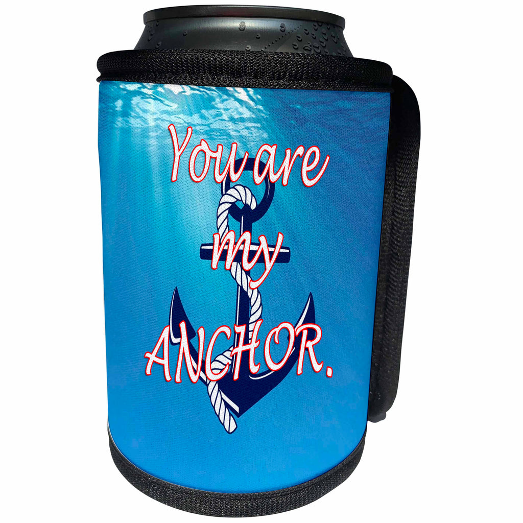 3dRose RinaPiro - Love Quotes - You are my anchor. Love is forever. - Can Cooler Bottle Wrap (cc_261328)