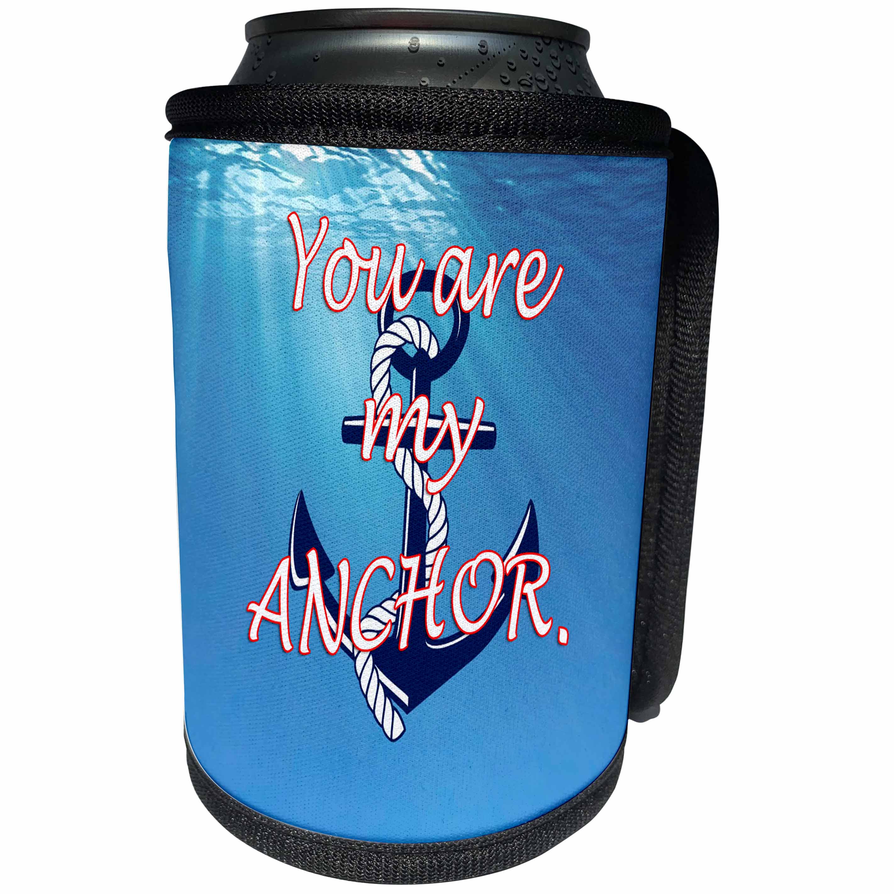 3dRose RinaPiro - Love Quotes - You are my anchor. Love is forever. - Can Cooler Bottle Wrap (cc_261328)