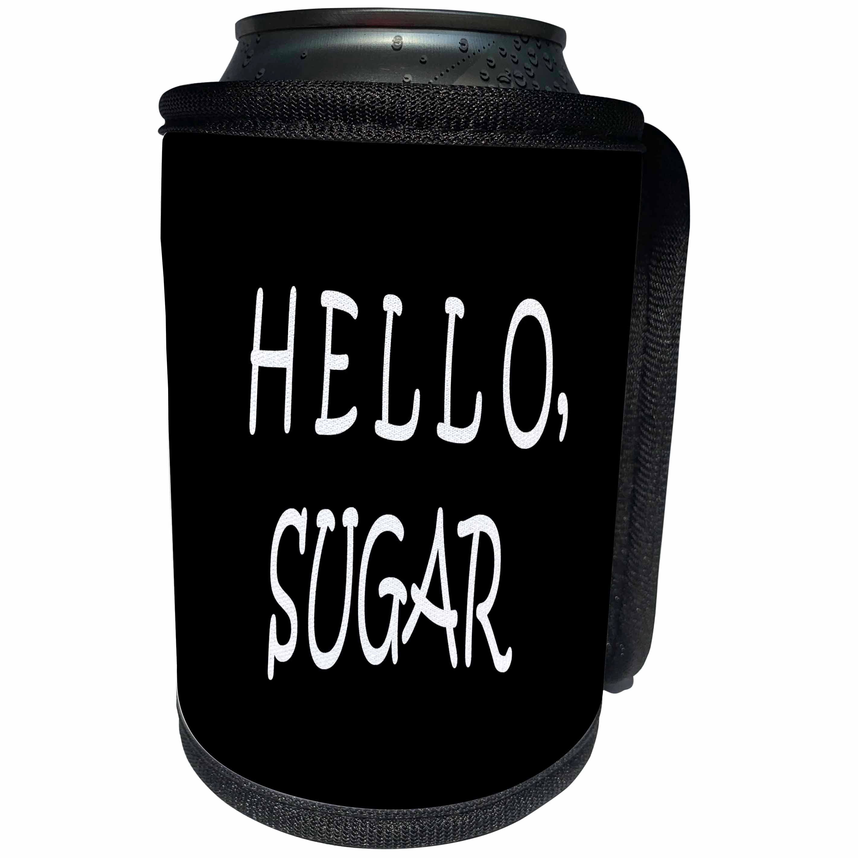 3dRose RinaPiro - Funny Quotes - Hello Sugar. Black and white. - Can Cooler Bottle Wrap (cc_261352)