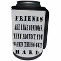 3dRose RinaPiro - Crazy Friend Quotes - Friends are like condoms, they protect you when things get hard. - Can Cooler Bottle Wrap (cc_261473)