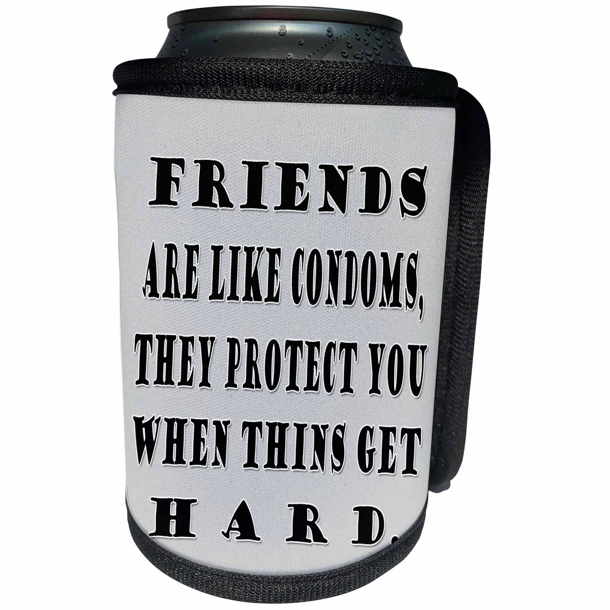 3dRose RinaPiro - Crazy Friend Quotes - Friends are like condoms, they protect you when things get hard. - Can Cooler Bottle Wrap (cc_261473)