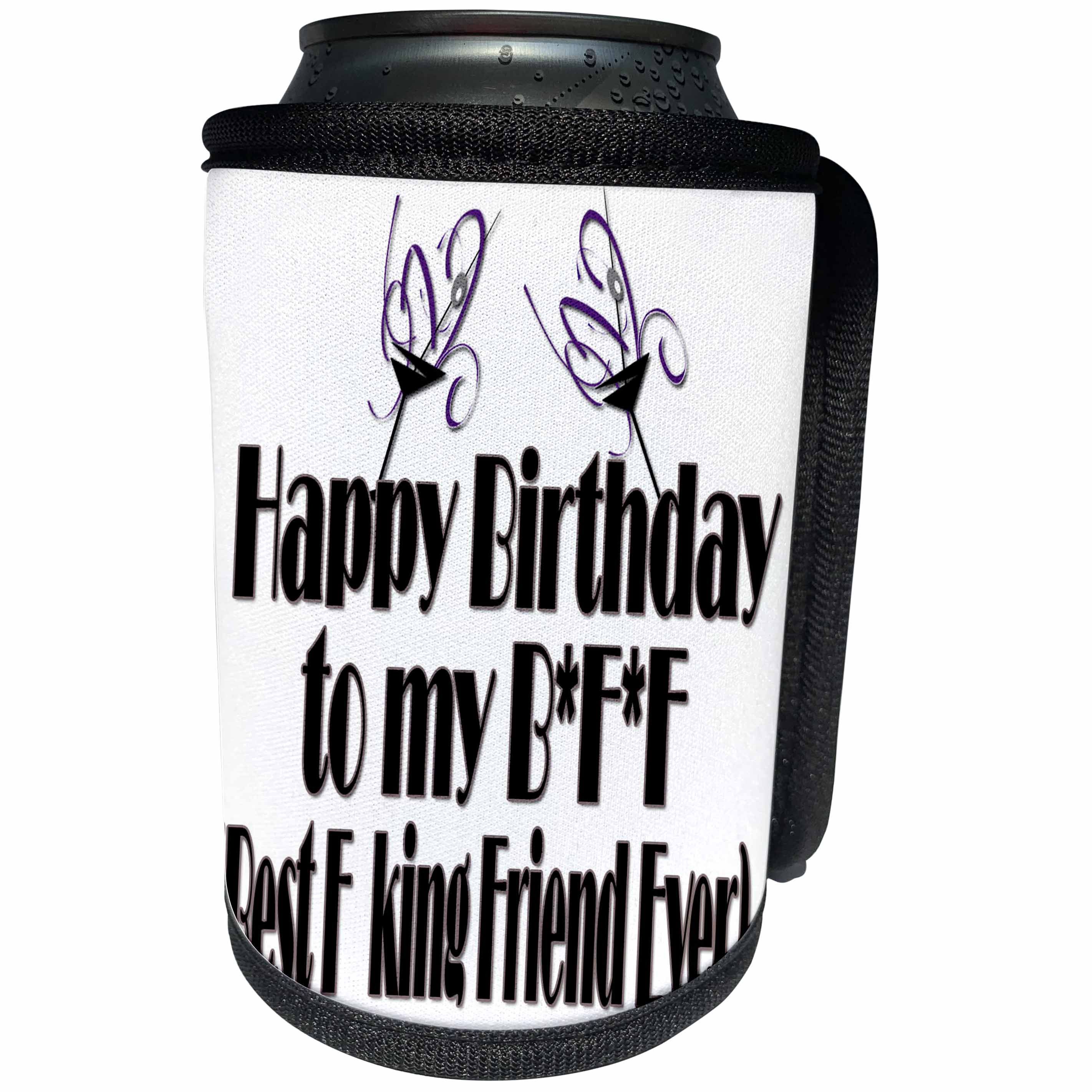 3dRose RinaPiro - Crazy Friend Quotes - Happy Birthday to my BFF, best fucking friend ever. Martini. - Can Cooler Bottle Wrap (cc_261477)