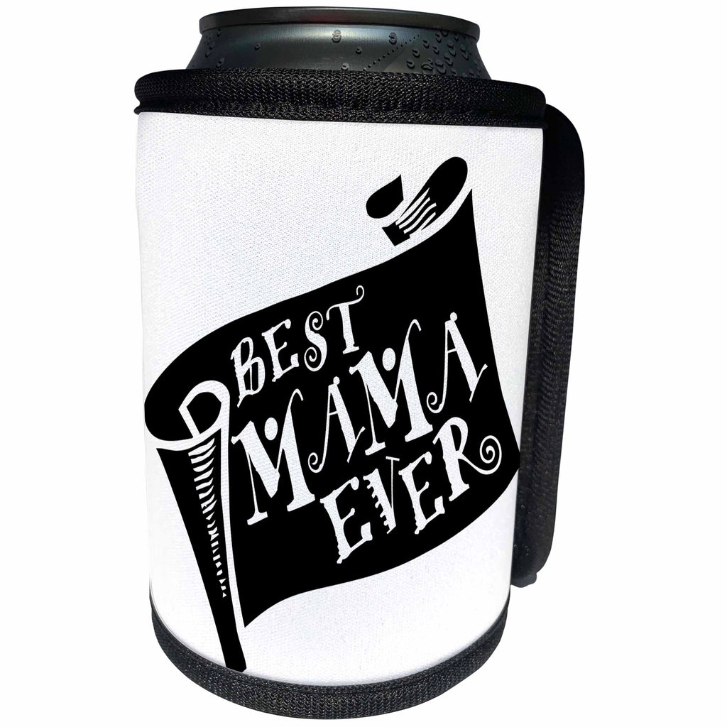 3dRose Russ Billington Designs - Best Mama Ever- Black and White Typography Design on Scroll - Can Cooler Bottle Wrap (cc_261704)