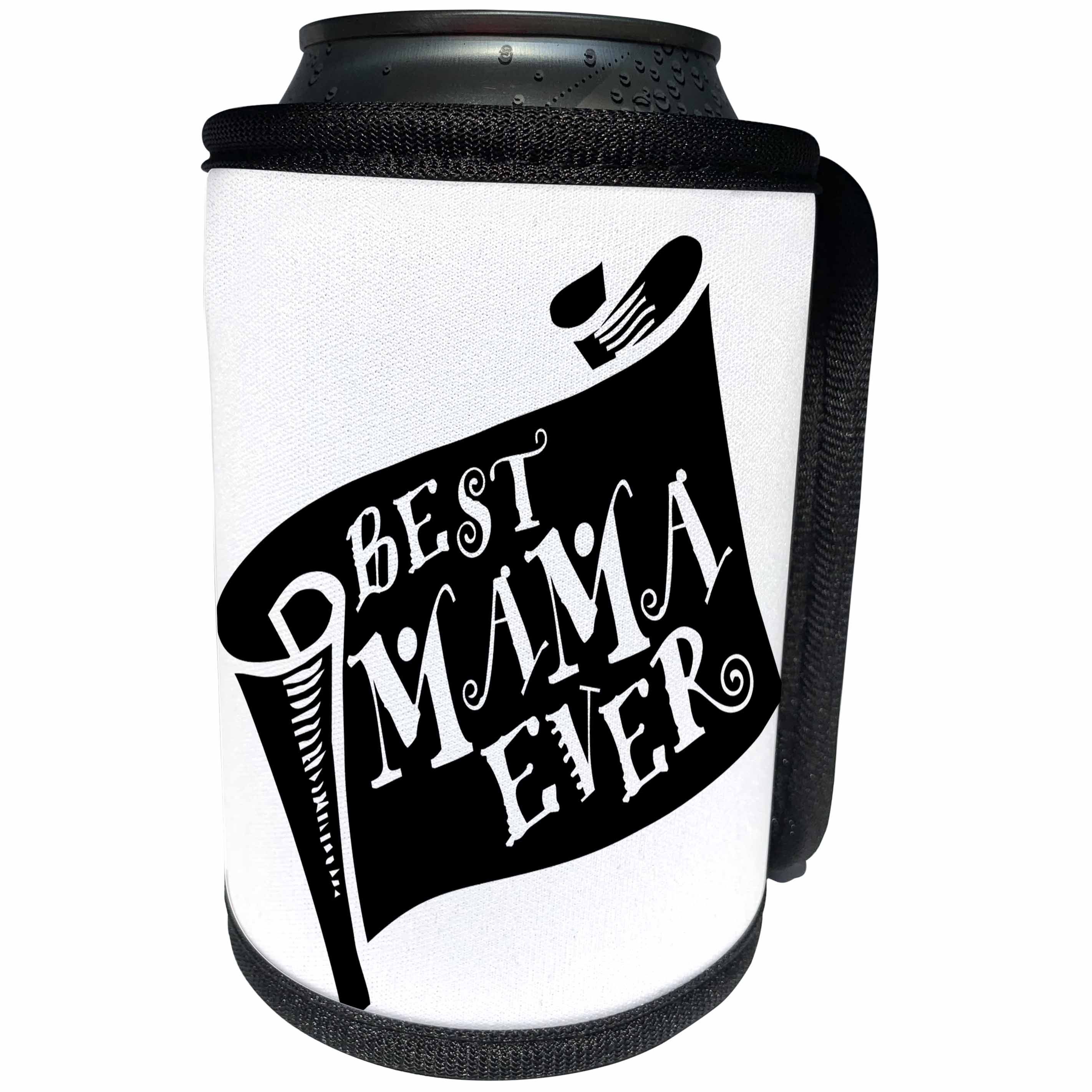 3dRose Russ Billington Designs - Best Mama Ever- Black and White Typography Design on Scroll - Can Cooler Bottle Wrap (cc_261704)