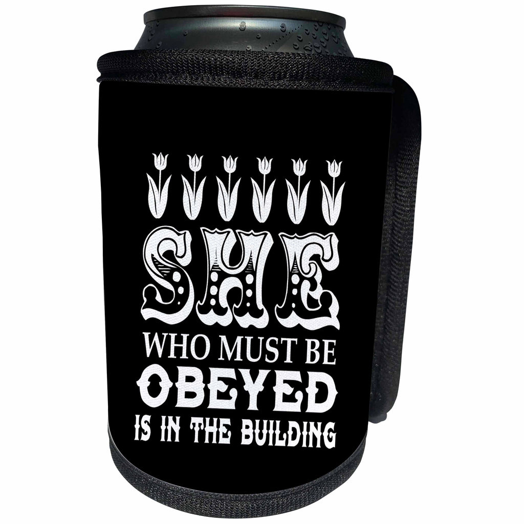 3dRose Russ Billington Designs - She Who Must Be Obeyed- Strong Woman Design in White on Black - Can Cooler Bottle Wrap (cc_262292)