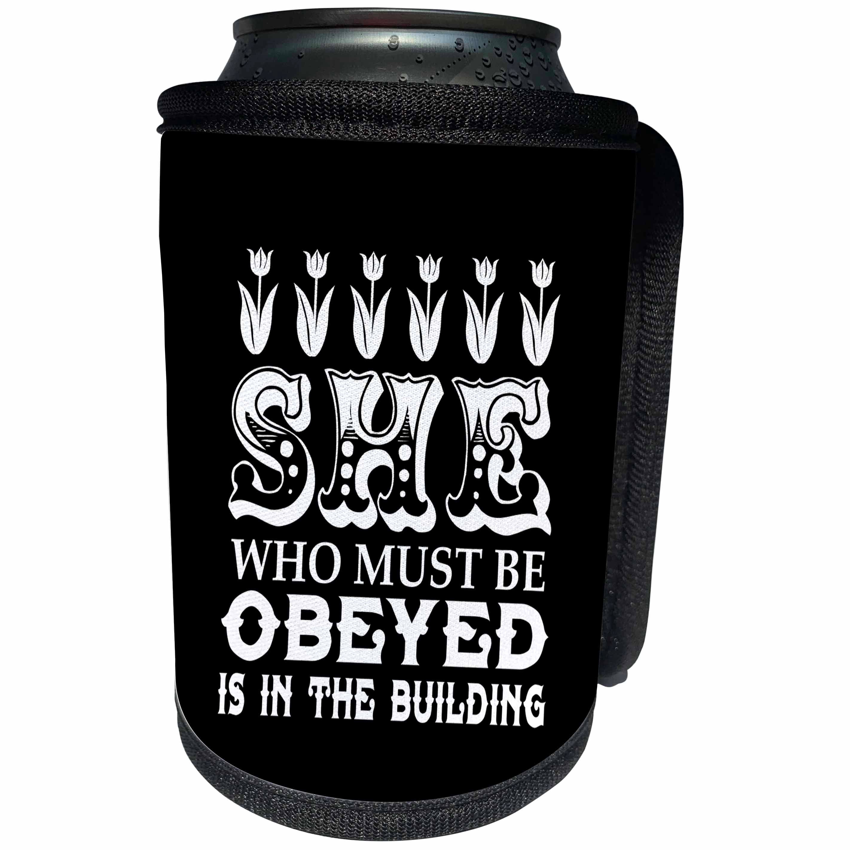 3dRose Russ Billington Designs - She Who Must Be Obeyed- Strong Woman Design in White on Black - Can Cooler Bottle Wrap (cc_262292)