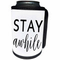 3dRose Anne Marie Baugh - Typography - Stay Awhile Quote Art Typography - Can Cooler Bottle Wrap (cc_263473)