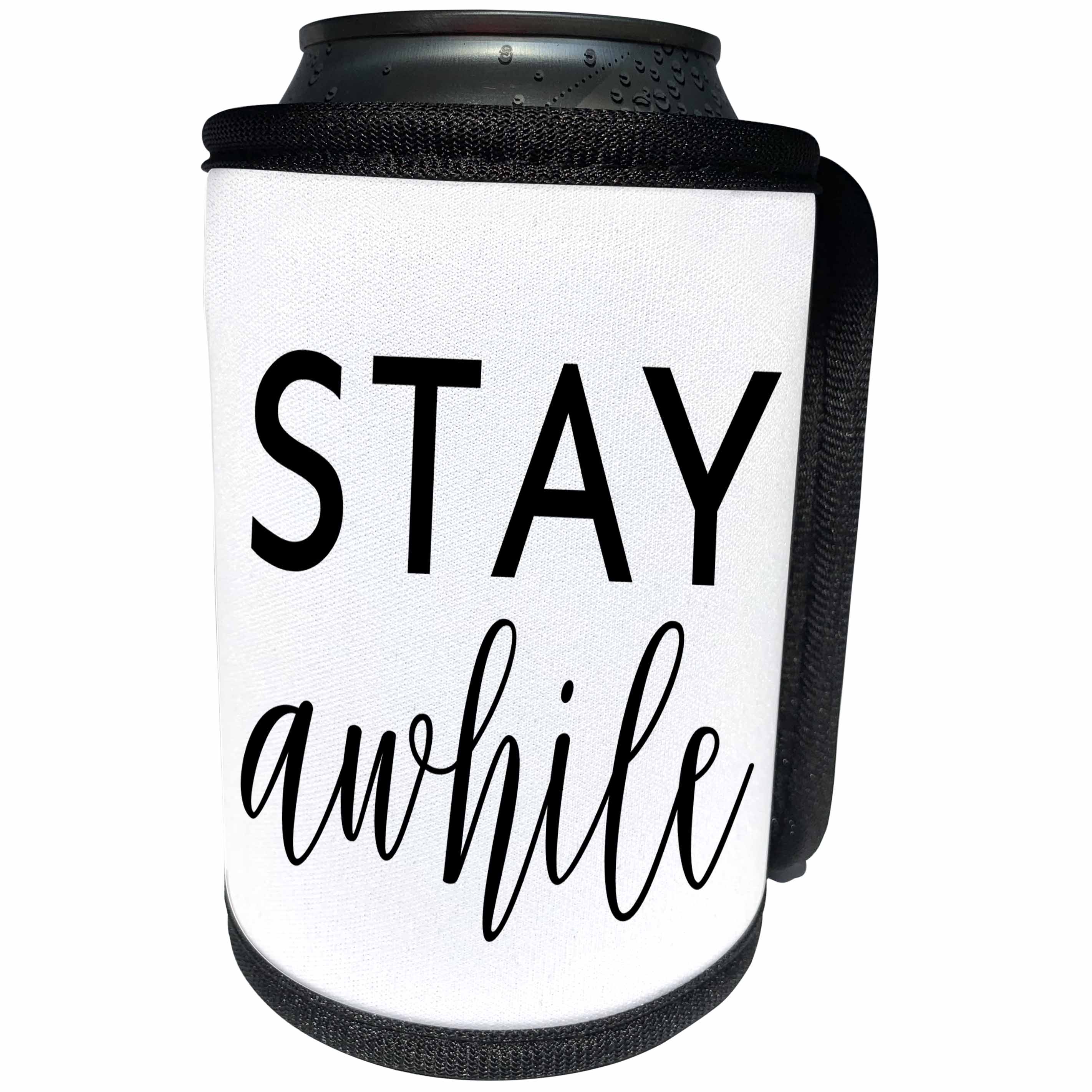 3dRose Anne Marie Baugh - Typography - Stay Awhile Quote Art Typography - Can Cooler Bottle Wrap (cc_263473)
