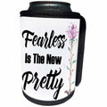 3dRose Anne Marie Baugh - Quotes - Fearless Is The New Pretty Watercolor Floral Arrow Quote - Can Cooler Bottle Wrap (cc_263629)