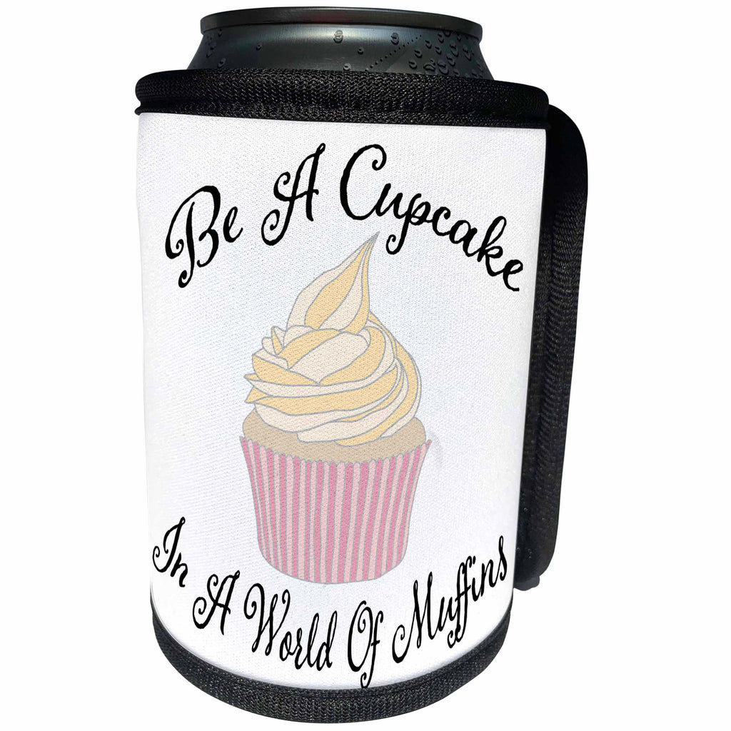3dRose Anne Marie Baugh - Quotes - Be A Cupcake In A World Of Muffins With A Cupcake Graphic Quote - Can Cooler Bottle Wrap (cc_263632)