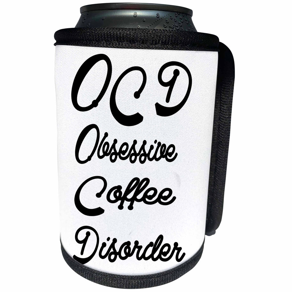 3dRose Anne Marie Baugh - Quotes - OCD Obsessive Coffee Disorder Funny Quote - Can Cooler Bottle Wrap (cc_263638)