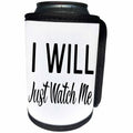 3dRose Anne Marie Baugh - Quotes - I Will Just Watch Me Quote In Black and White Typography - Can Cooler Bottle Wrap (cc_263639)
