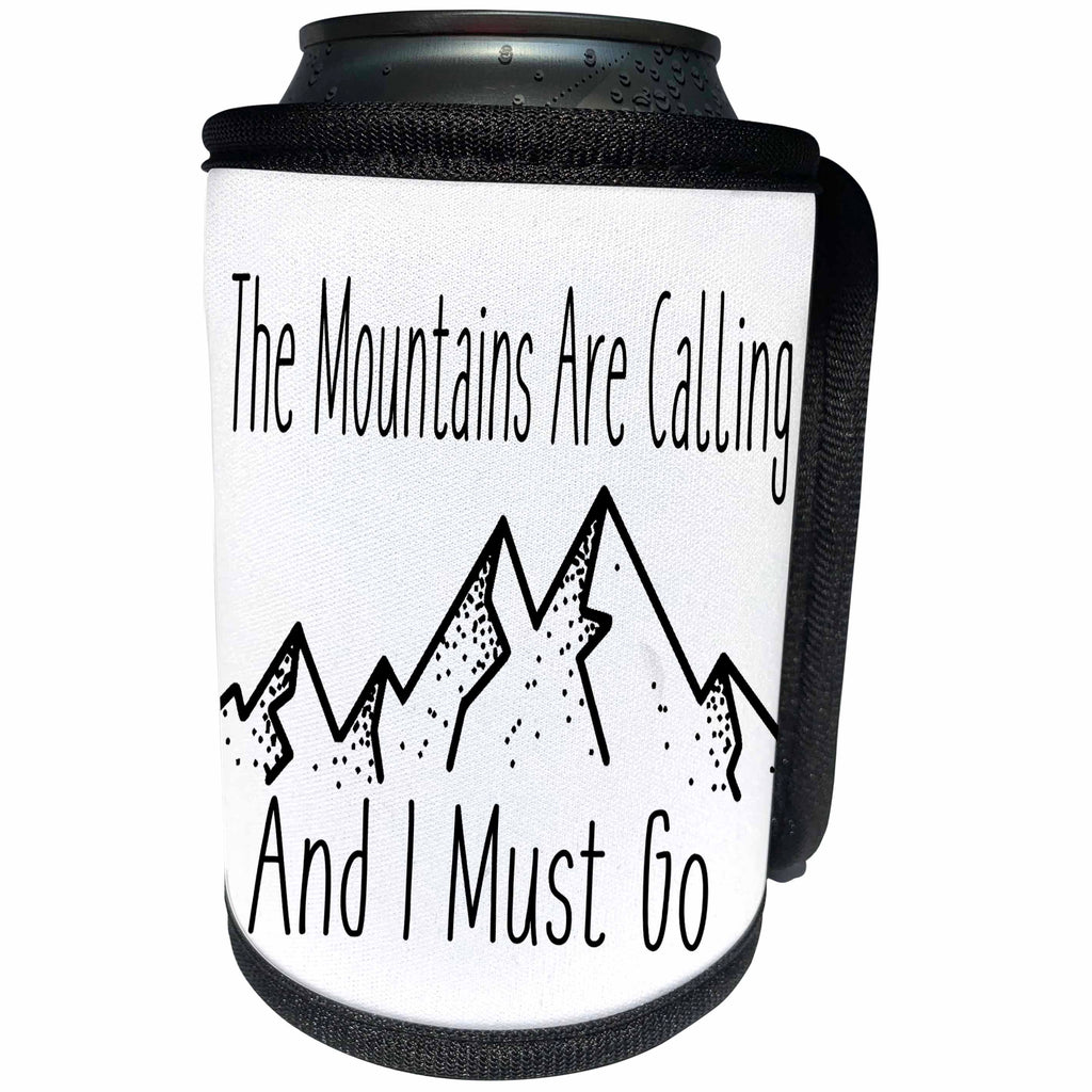 3dRose Anne Marie Baugh - Quotes - The Mountains Are Calling And I Must Go, Black and White Mountain - Can Cooler Bottle Wrap (cc_263643)