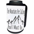 3dRose Anne Marie Baugh - Quotes - The Mountains Are Calling And I Must Go, Black and White Mountain - Can Cooler Bottle Wrap (cc_263643)
