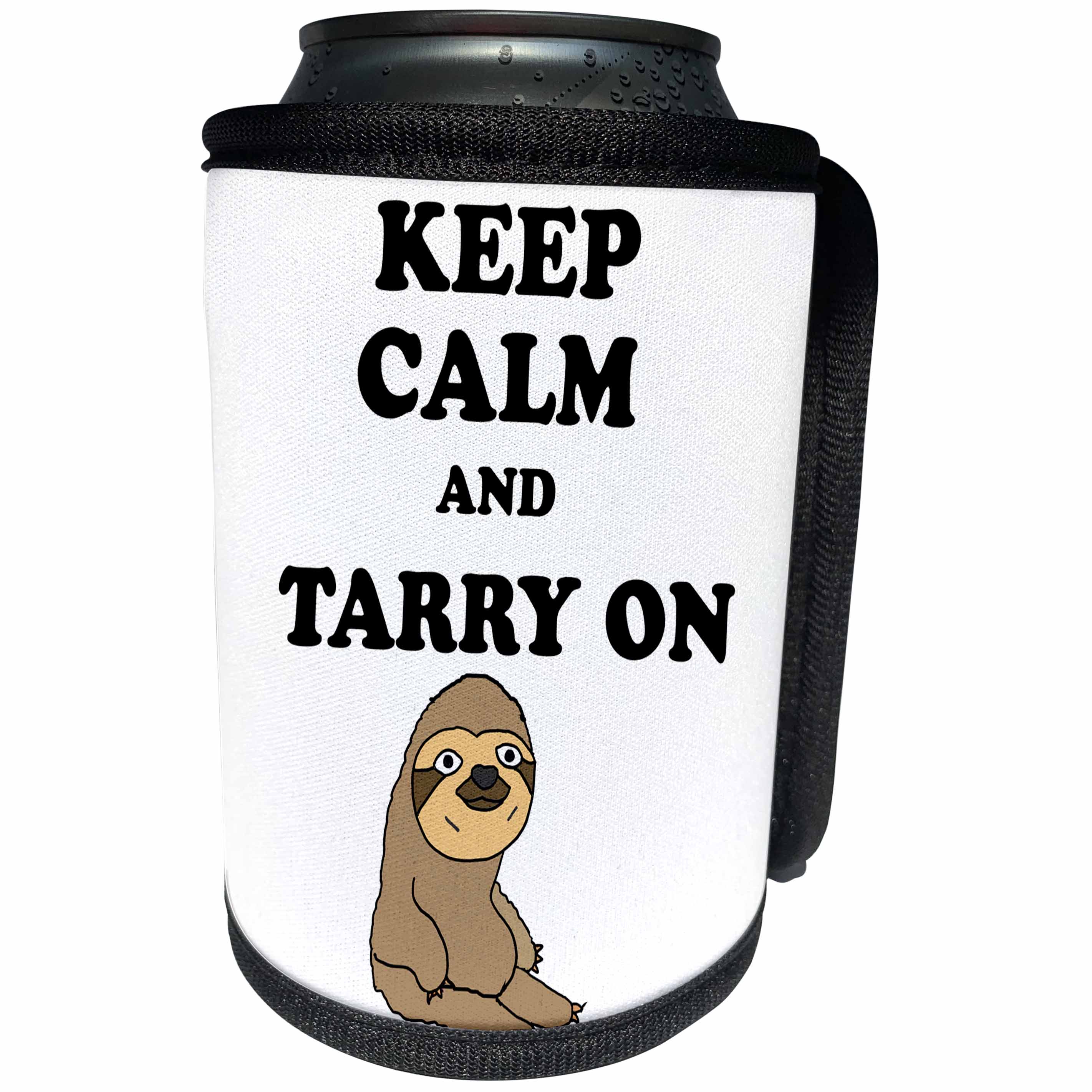 3dRose All Smiles Art Funny - Funny Cute Keep Calm and Tarry on Sloth Pun and Satire Art - Can Cooler Bottle Wrap (cc_263802)
