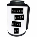 3dRose Andrea Haase Inspirational Typography - Label Printer Style Text Never ever give up - Can Cooler Bottle Wrap (cc_264723)