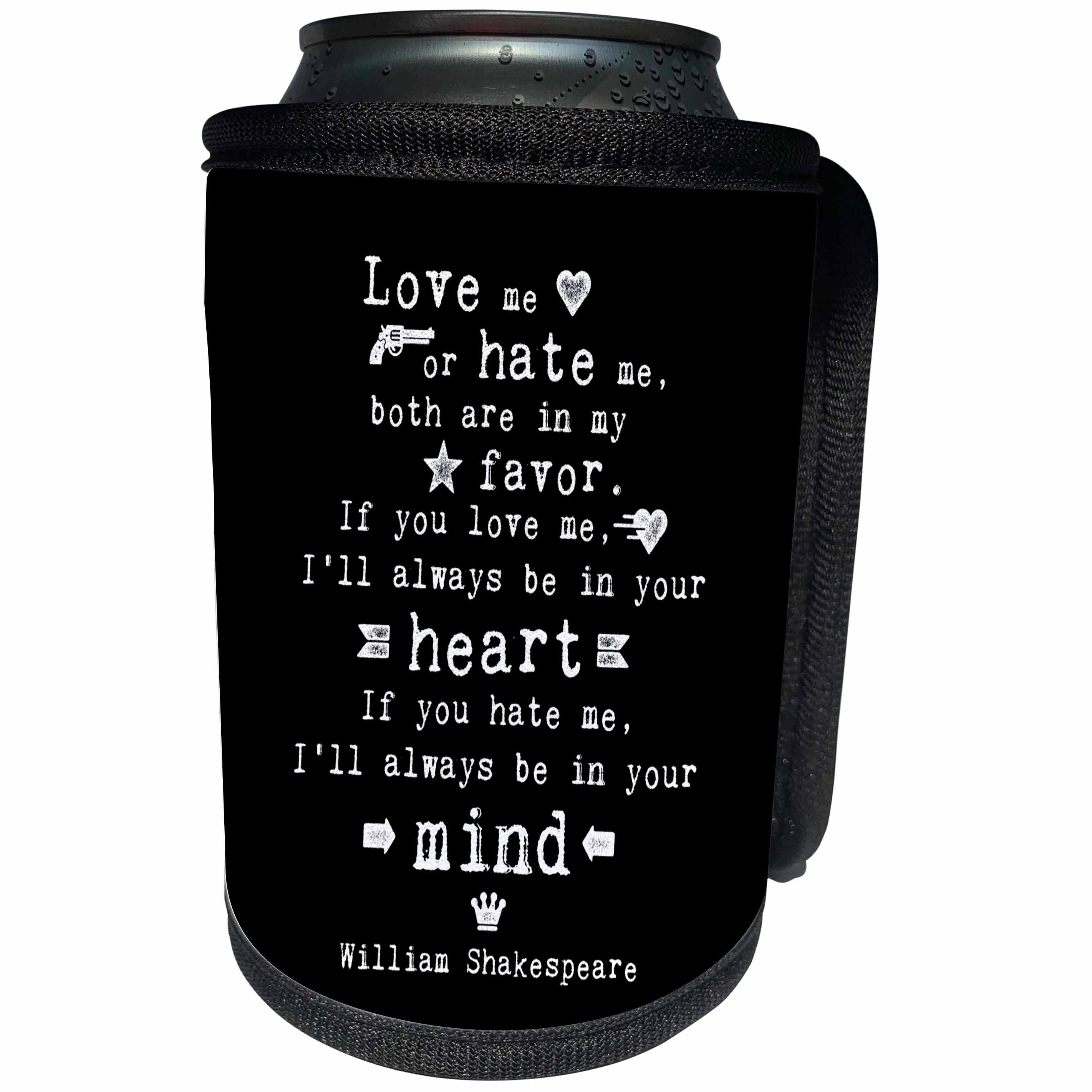 3dRose Andrea Haase Inspirational Typography - Shakespeare philosophy quote about love and hate - Can Cooler Bottle Wrap (cc_264730)