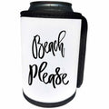 3dRose Anne Marie Baugh - Word Art - Beach Please Black and White Word Art - Can Cooler Bottle Wrap (cc_264895)