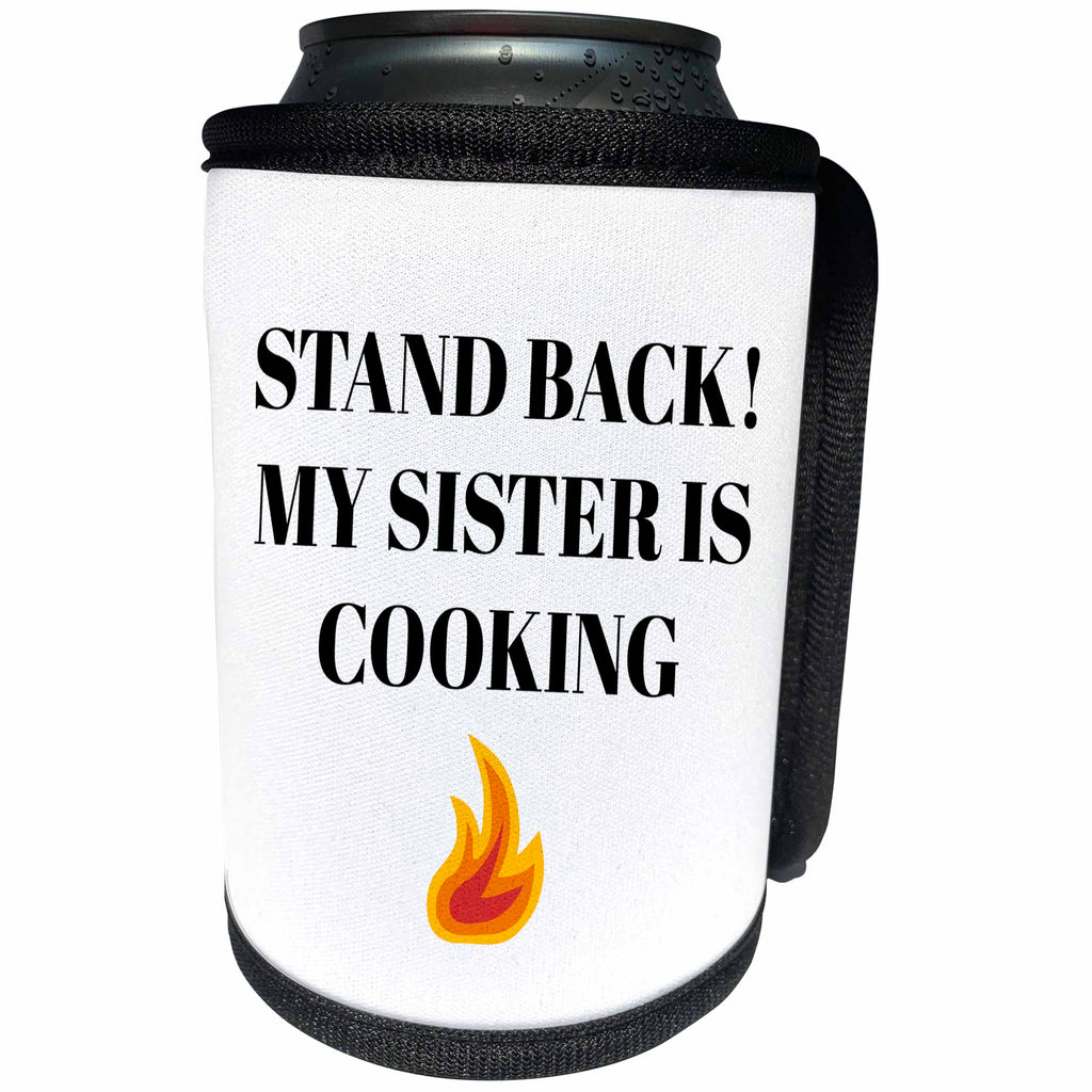 3dRose BrooklynMeme Funny Sayings - Stand back my Sister is cooking - Can Cooler Bottle Wrap (cc_265189)