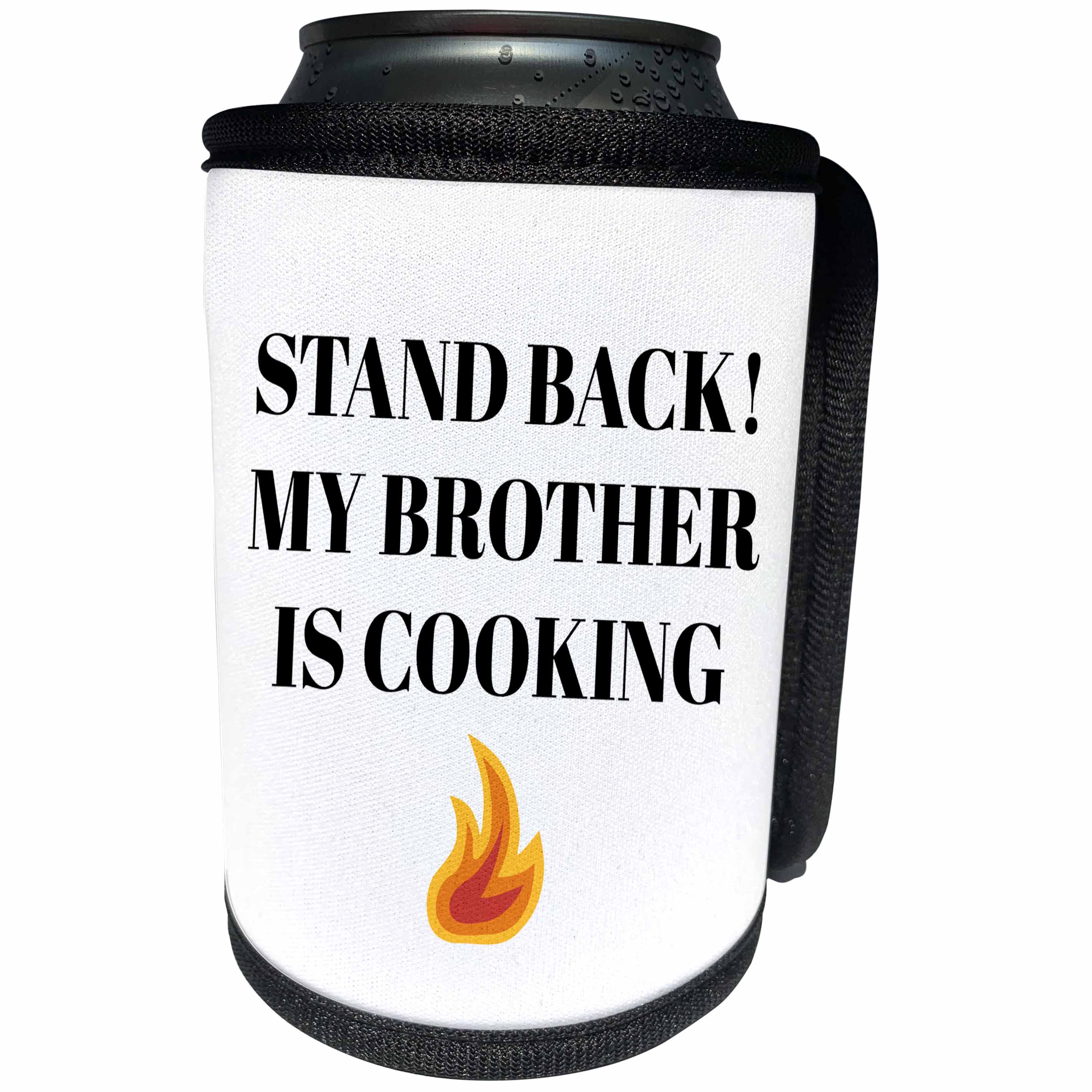 3dRose BrooklynMeme Funny Sayings - Stand back my Brother is cooking - Can Cooler Bottle Wrap (cc_265190)