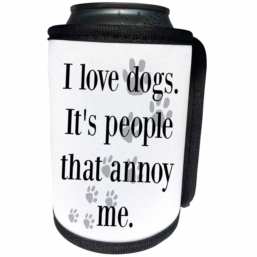 3dRose BrooklynMeme Funny Sayings - I love dogs Its people that annoy me - Can Cooler Bottle Wrap (cc_265201)