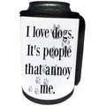 3dRose BrooklynMeme Funny Sayings - I love dogs Its people that annoy me - Can Cooler Bottle Wrap (cc_265201)