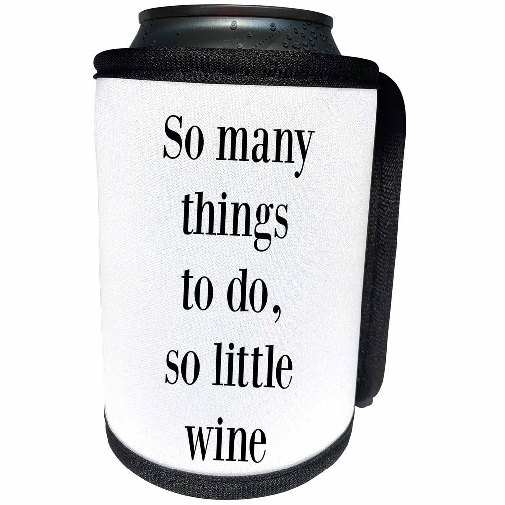 3dRose BrooklynMeme Funny Sayings - So many things to do so little wine - Can Cooler Bottle Wrap (cc_265202)