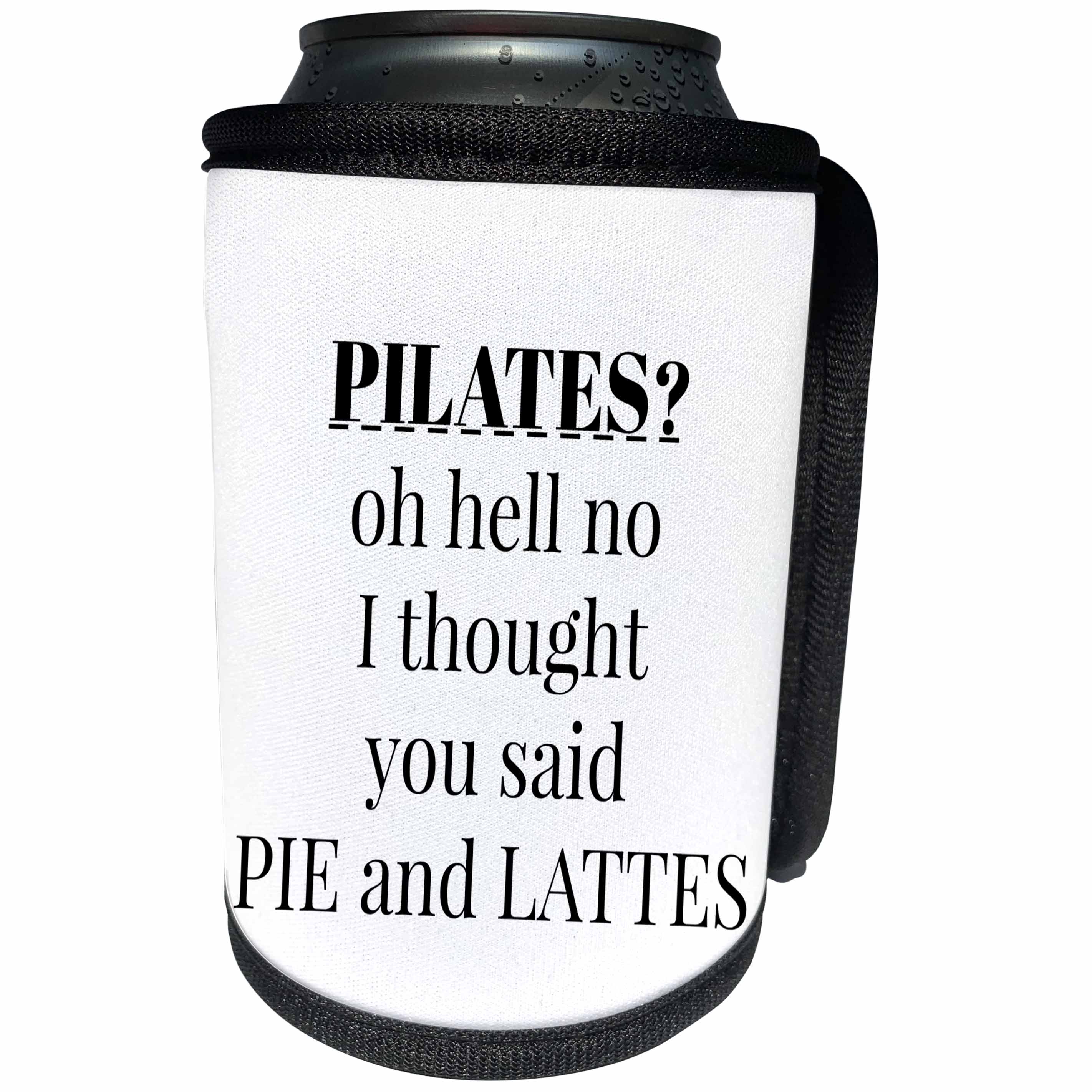 3dRose BrooklynMeme Funny Sayings - Pilates oh hell no I thought you said pie and lattes - Can Cooler Bottle Wrap (cc_265272)
