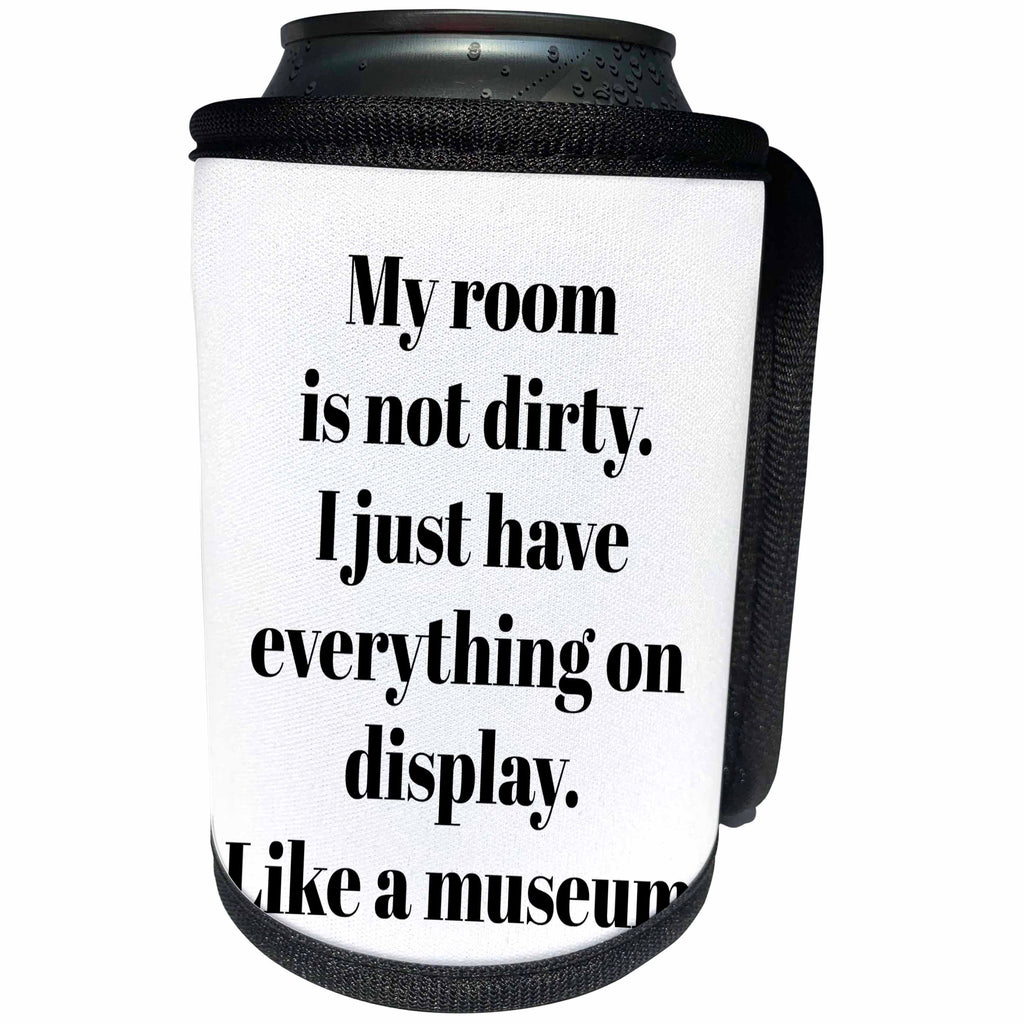 3dRose BrooklynMeme Funny Sayings - My room is not dirty I just have everything on display - Can Cooler Bottle Wrap (cc_265273)