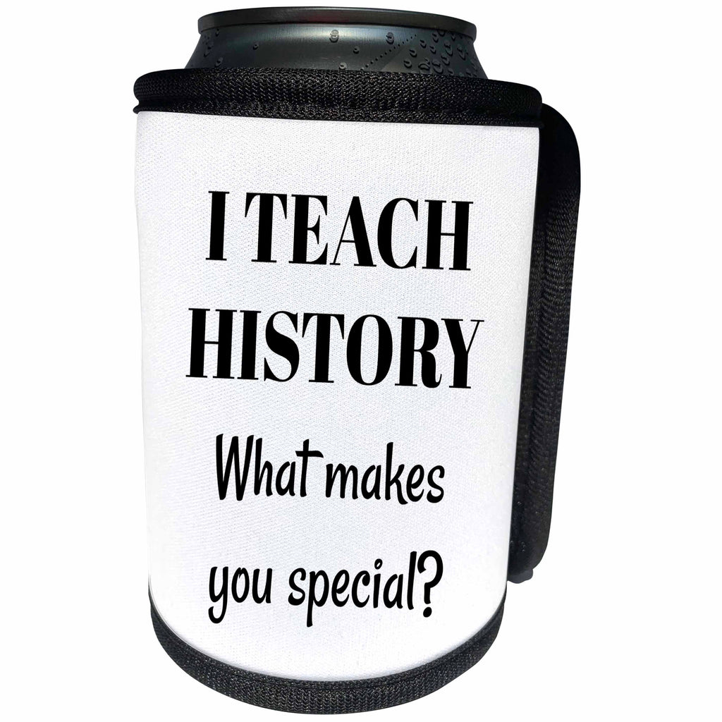 3dRose BrooklynMeme Sayings - I teach History what makes you special - Can Cooler Bottle Wrap (cc_265295)