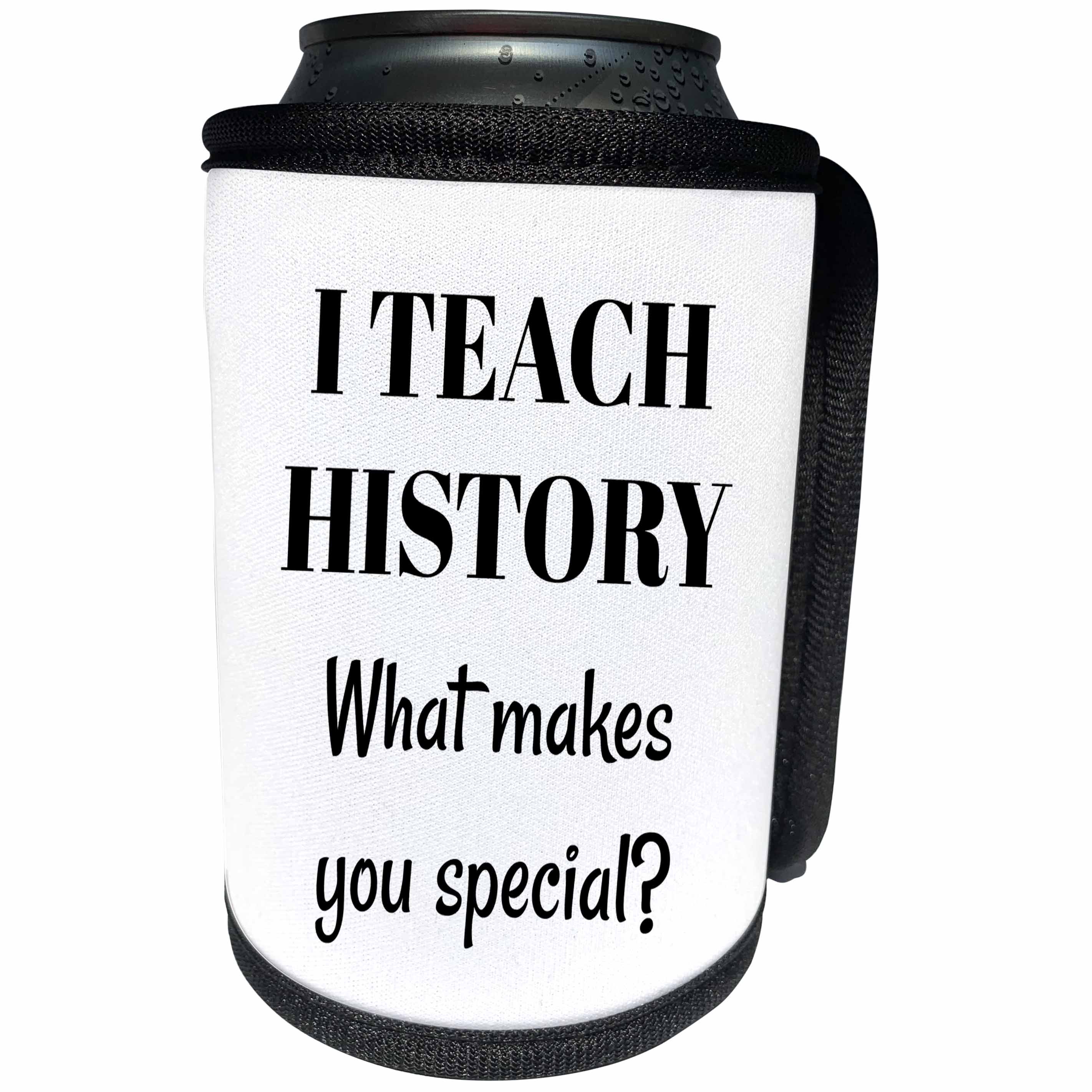 3dRose BrooklynMeme Sayings - I teach History what makes you special - Can Cooler Bottle Wrap (cc_265295)