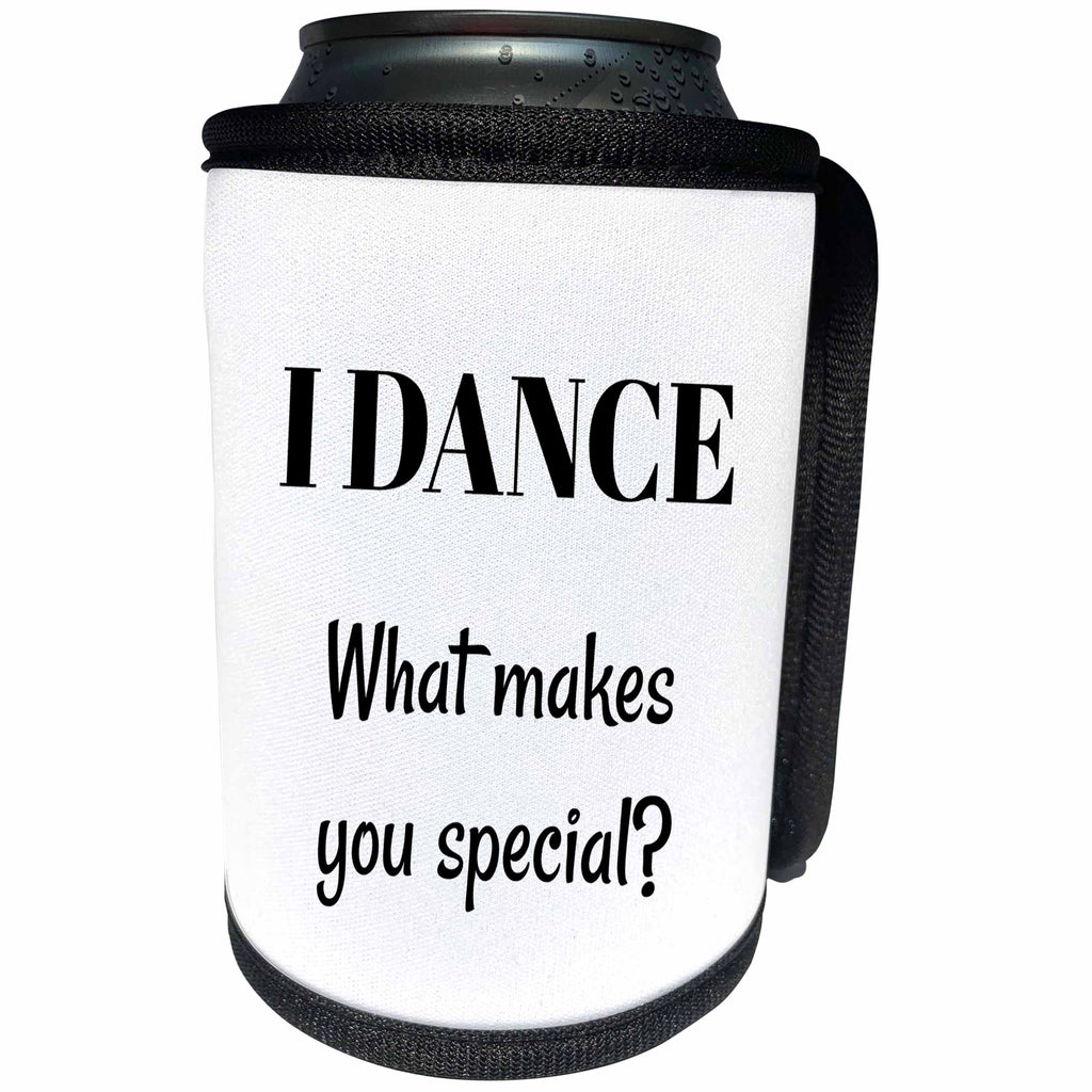 3dRose BrooklynMeme Sayings - I DANCE what makes you special - Can Cooler Bottle Wrap (cc_265301)