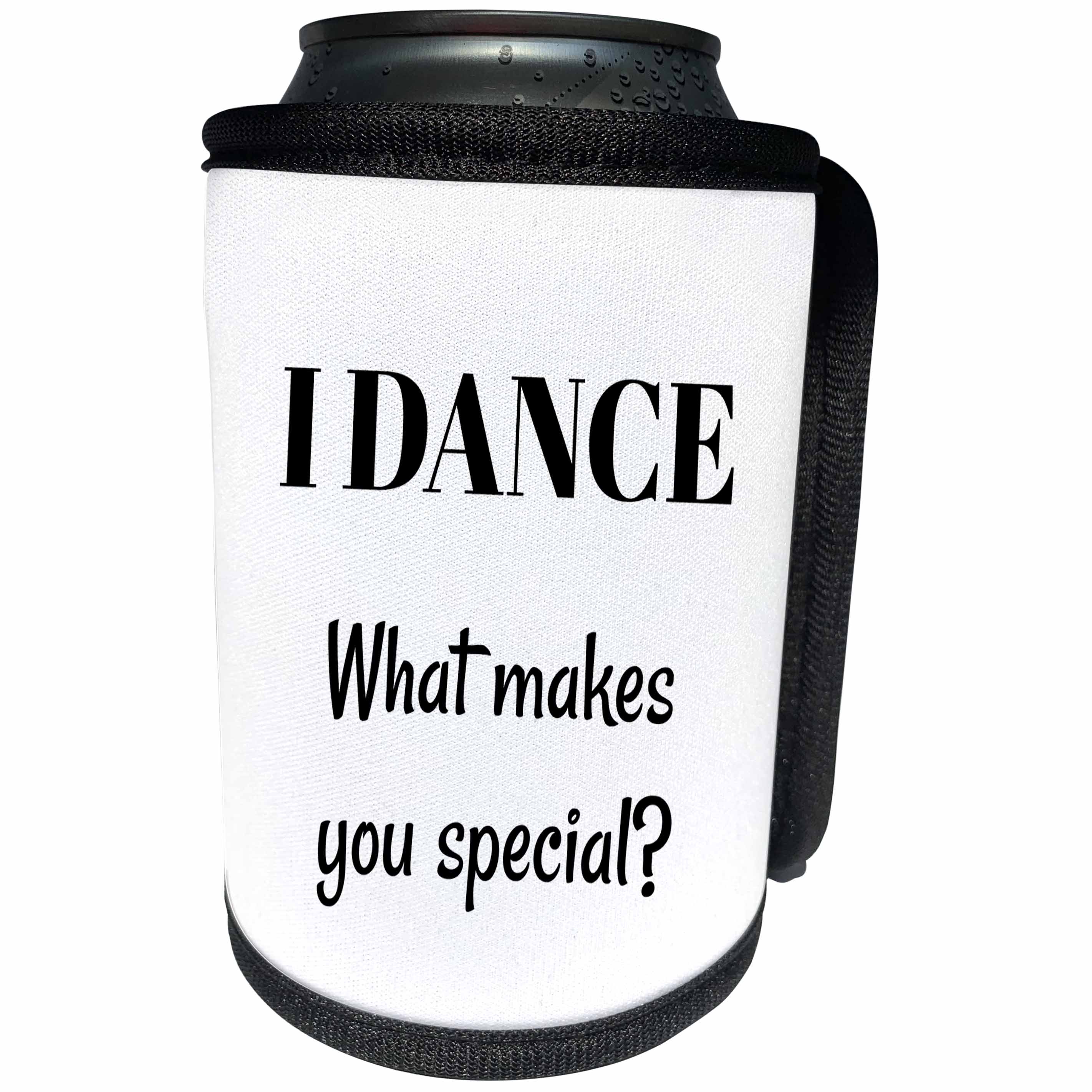 3dRose BrooklynMeme Sayings - I DANCE what makes you special - Can Cooler Bottle Wrap (cc_265301)