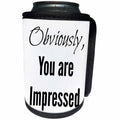 3dRose Xander funny quotes - Obviously you are impressed, black lettering on a white background - Can Cooler Bottle Wrap (cc_265845)