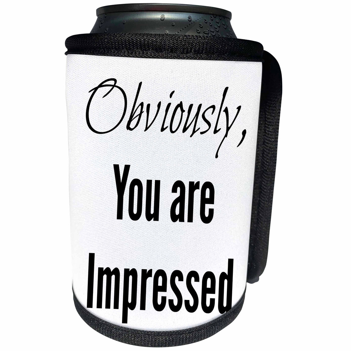 3dRose Xander funny quotes - Obviously you are impressed, black lettering on a white background - Can Cooler Bottle Wrap (cc_265845)