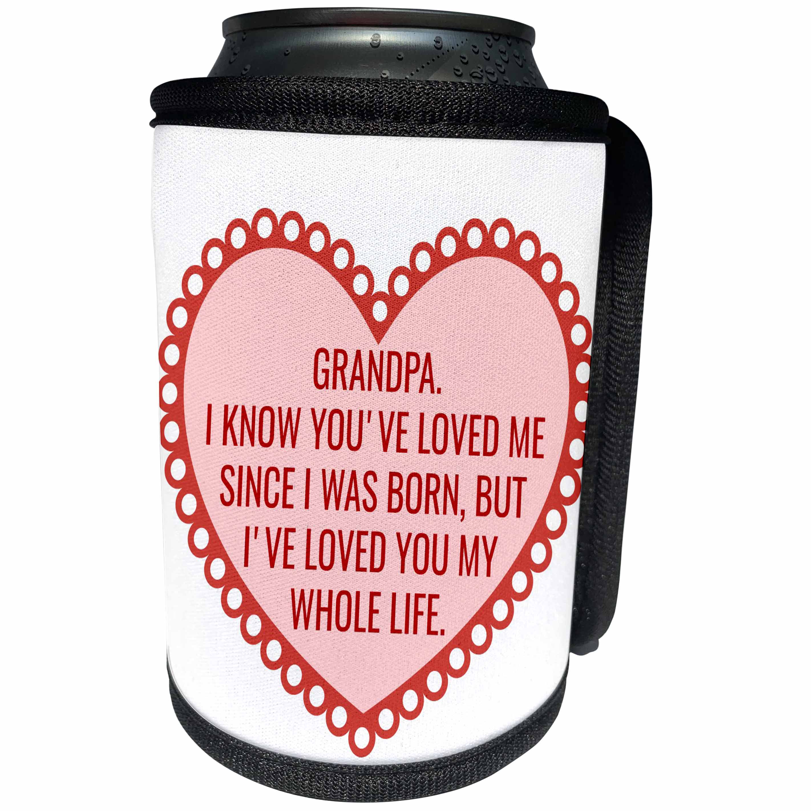 3dRose Xander inspirational quotes - Grandpa I know you love me since I was born, picture of a red heart - Can Cooler Bottle Wrap (cc_265851)
