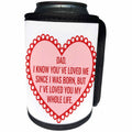 3dRose Xander inspirational quotes - Dad I know you love me since I was born, picture of a red heart - Can Cooler Bottle Wrap (cc_265853)