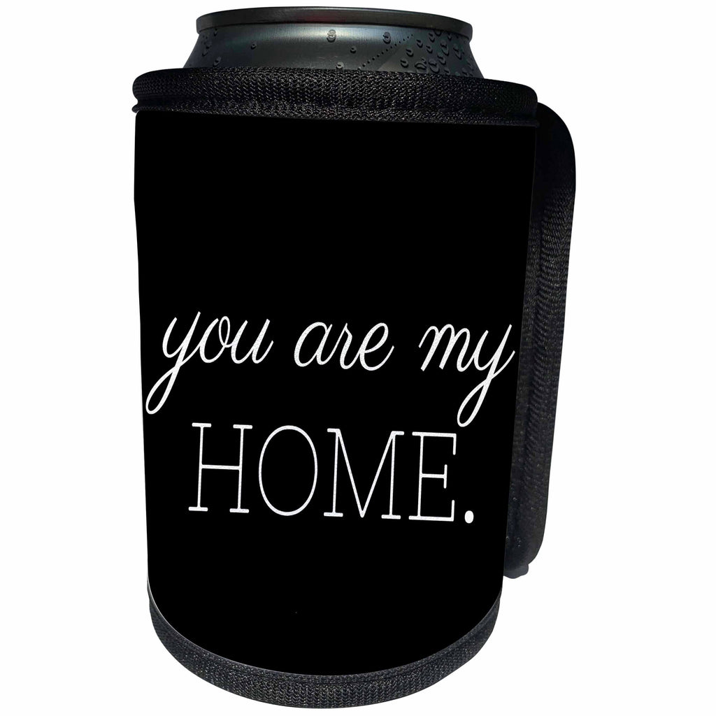 3dRose Xander inspirational quotes - You are my home, white lettering on a black background - Can Cooler Bottle Wrap (cc_265856)